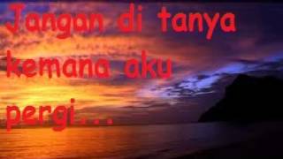 Jangan Ditanya Kemana Aku Pergi