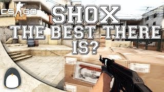 CS:GO - shox - The Best there is?