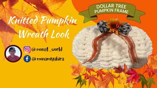 Dollar Tree Pumpkin Wreath -Using Chucky Yarn. Knitted Pumpkin Wreath Look