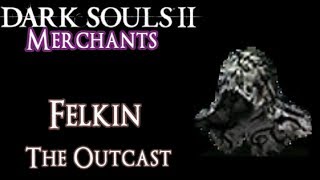 Felkin the Outcast COMPLETE GUIDE - Hexers Set Sunset Staff Dark Souls 2