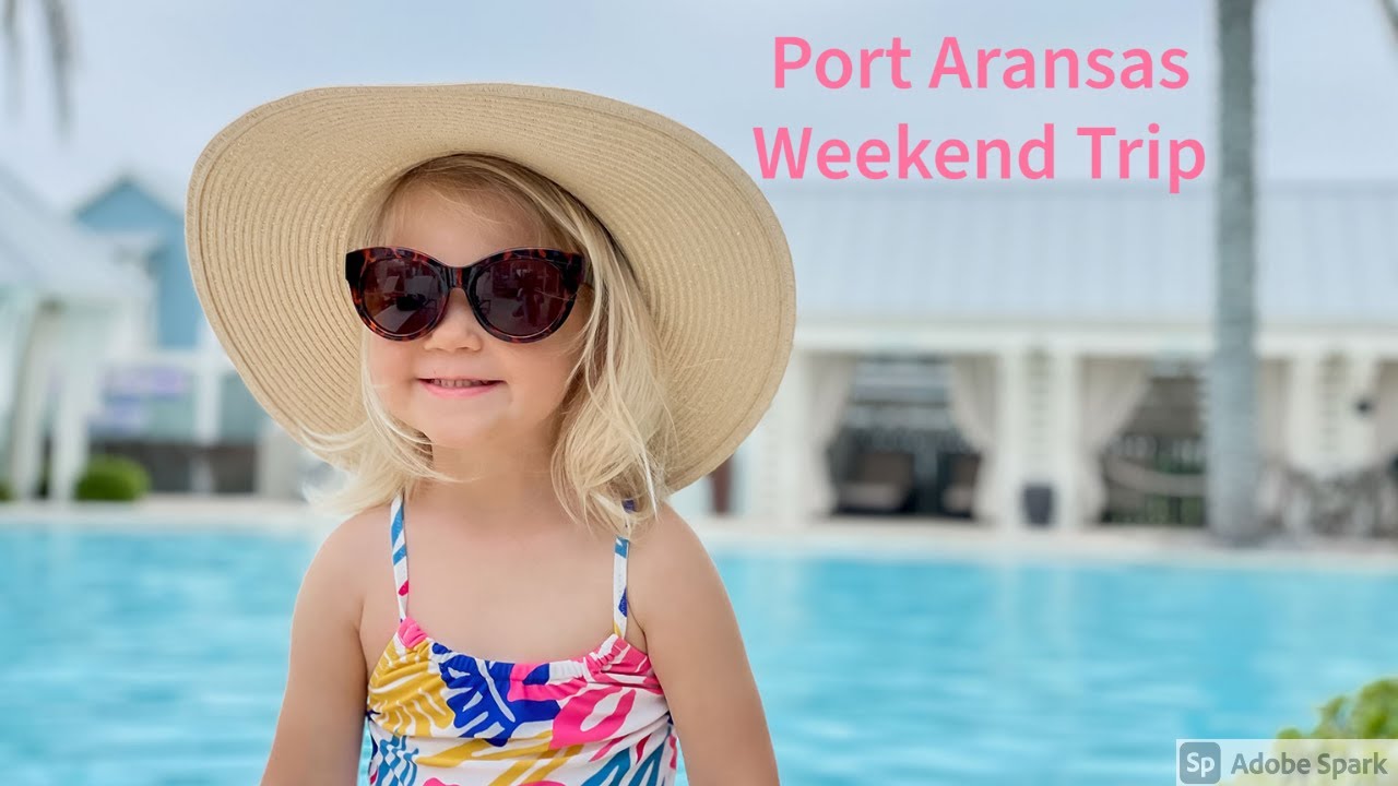 Port Aransas Family Vacation (Cinnamon Shore 2021)
