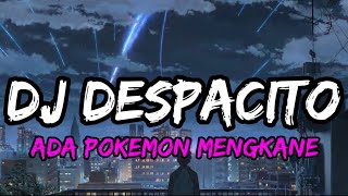 DJ DESPACITO X ADA POKEMON (Gansky yete ft DJ YFOI)