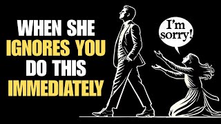 If A Woman Ignores You, Do This Immediately | Stoicism