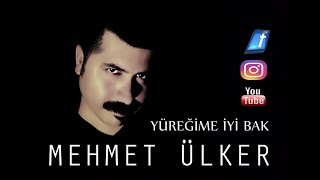 Yüreğime İyi Bak ( Mehmet Ülker) Resimi