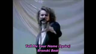 Tell Me Your Name (Lyrics) - Bronski Beat