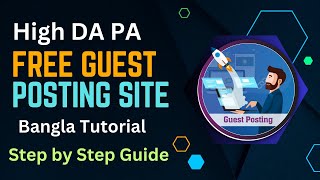 Free Guest Posting Sites 2023 || Guest Posting Tutorial Bangla #guestposting