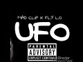 Mad clip ft fly lo  ufo  official audio release