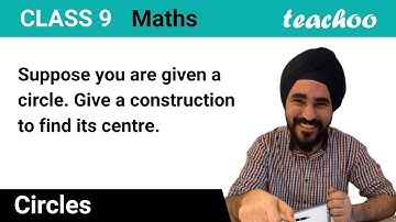 [Class 9 Maths] Suppose you are given a circle. Give construction to find its center