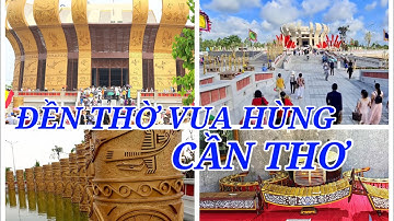 QUANG CẢNH ĐỀN THỜ VUA HÙNG CẦN THƠ DỊP LỄ GIỖ TỔ HÙNG VƯƠNG | Hoa Hoa vlog.