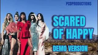 Fifth Harmony - Scared Of Happy (Demo Version - LEAK)