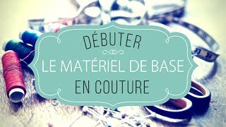 Matériel de base pour débuter en couture Guide pratique - Jaspe Couture