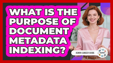 What Is The Purpose Of Document Metadata Indexing?