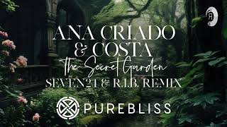 Sunday Chill Pick: Ana Criado & Costa - The Secret Garden (Seven24 & R.i.b. Remix) [Purebliss]