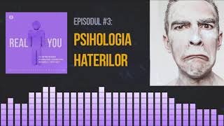 In Mintea Haterilor si Trollilor - CUM le raspunzi? 😠 | [EP3] The Real You Podcast