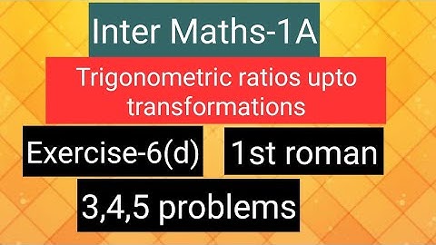 Inter Maths-1A - Trigonometry -Exercise -6(d)- 1st roman- 3,4,5 problems