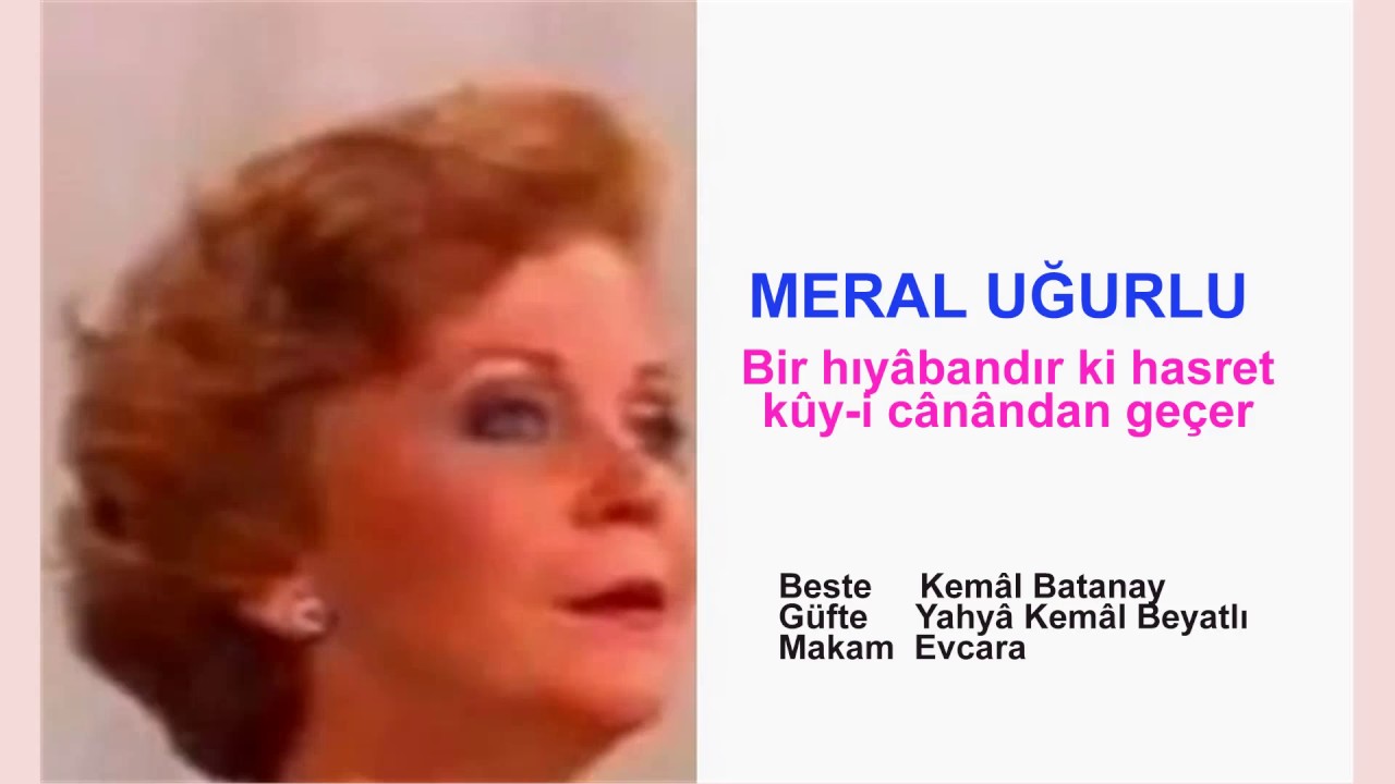 MERAL UĞURLU  Bir hıyâbandır ki hasret kûy-i cânândan geçer