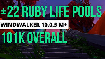 +22 Ruby Life Pools | 10.0.5 Windwalker Monk | 101k Overall