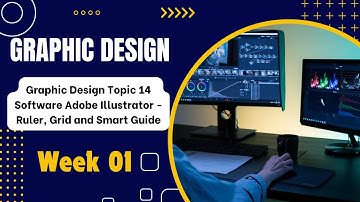 Graphic Design Topic 14 Software Adobe Illustrator Ruler, Grid and Smart Guide