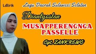 MUPPASARENGNGA PASSELLE Dianty Oslan cipt Zenkrewo || Lirik