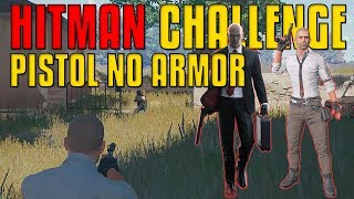 No Armor, Only PISTOL! Hitman Challenge | PUBG