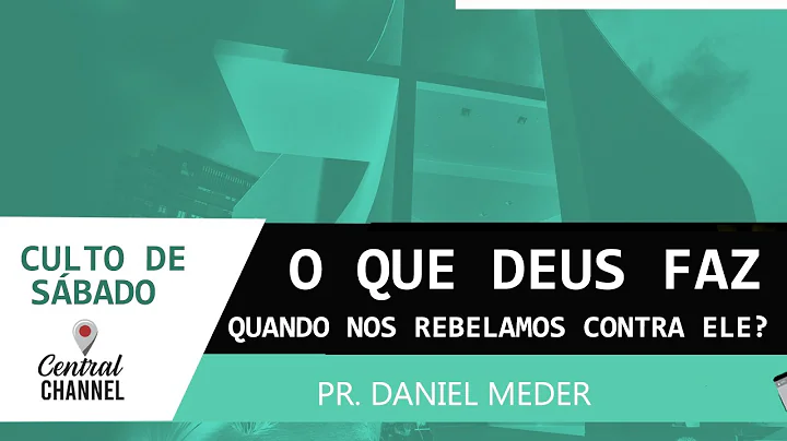 O que Deus faz quando nos rebelamos contra Ele? - ...