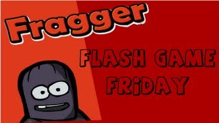 Flash Game Friday - Episode 1: Fragger
