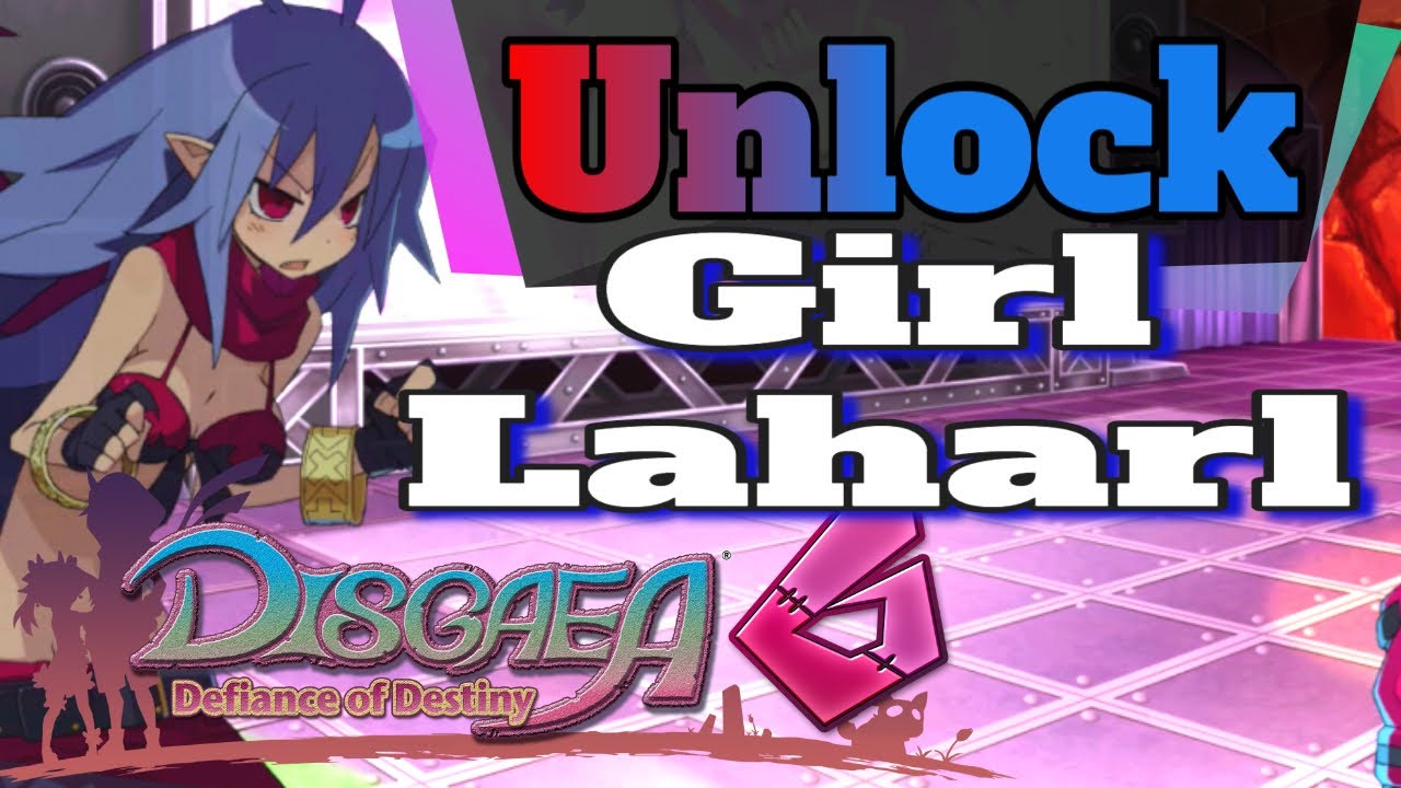 Disgaea 6 Defiance Of Destiny How To Unlock Girl Laharl Guide YouTube
