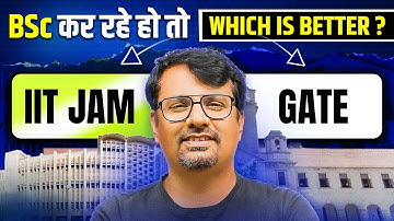 IIT-JAM vs GATE 2026 | BSc कर रहे हो तो Which Is Better | Update by GP sir