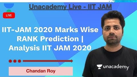 IIT-JAM 2020 Marks Wise RANK Prediction | Analysis IIT JAM 2020 by Chandan Roy | Unacademy Live