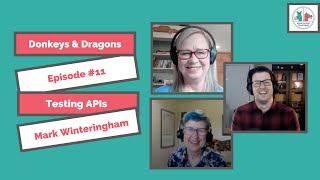 Testing in APIs | Lisa Crispin & Janet Gregory | Donkeys & Dragons Episode #11
