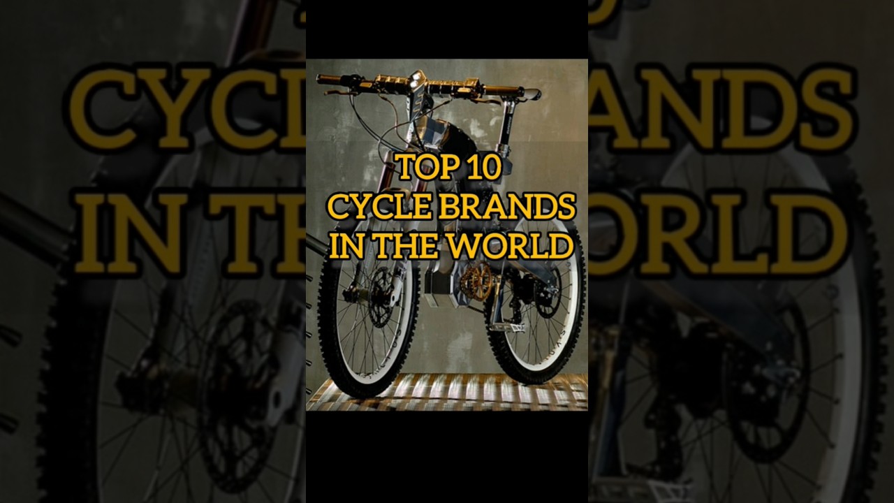 TOP 10 CYCLE BRANDS IN THE WORLD #cycle #top10 #best #2025