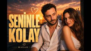 Seninle Her Şey Kolay | MAGAH 2026