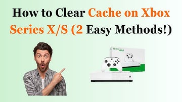 How to Clear Cache on Xbox Series X/S (2 Easy Methods!)