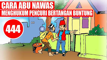 ABU NAWAS MENGERJAI PENCURI BERTANGAN BUNTUNG - HUMOR SUFI