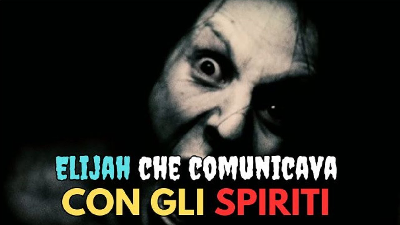 Elijah che comunicava con gli spiriti - YouTube