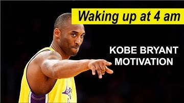 KOBE BRYANT - WAKING UP EARLY WILL CHANGE YOUR LIFE