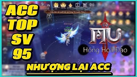 NHƯỢNG LẠI ACC TOP SERVER 95: Mu Hồng Hỏa Đao