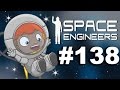 Space Engineers Multiplayer Episode #138