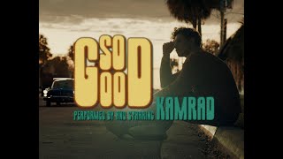 KAMRAD - So Good (Official Video)