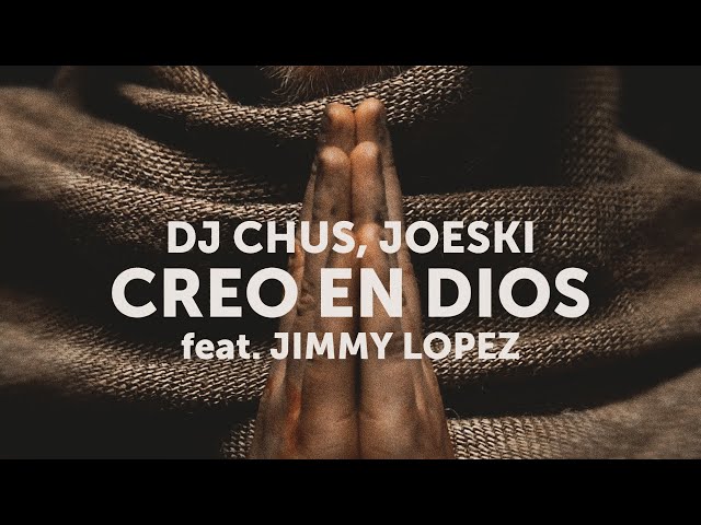 Joeski, DJ Chus, Jimmy Lopez - Creo en Dios
