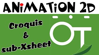 Croquis d'animation et Sub Xsheet - avec Opentoonz