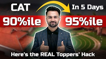 CAT 2025 LAST 5 DAYS! Jump from 90%ile to 95%ile FAST | REAL Toppers’ Hack Revealed