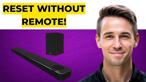 How To Reset LG Soundbar Without Remote Quick & Easy