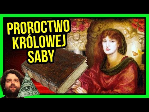 Proroctwa Królowej Saby - Prastara Przepowiednia Końca Świata Sybilli Michaldy