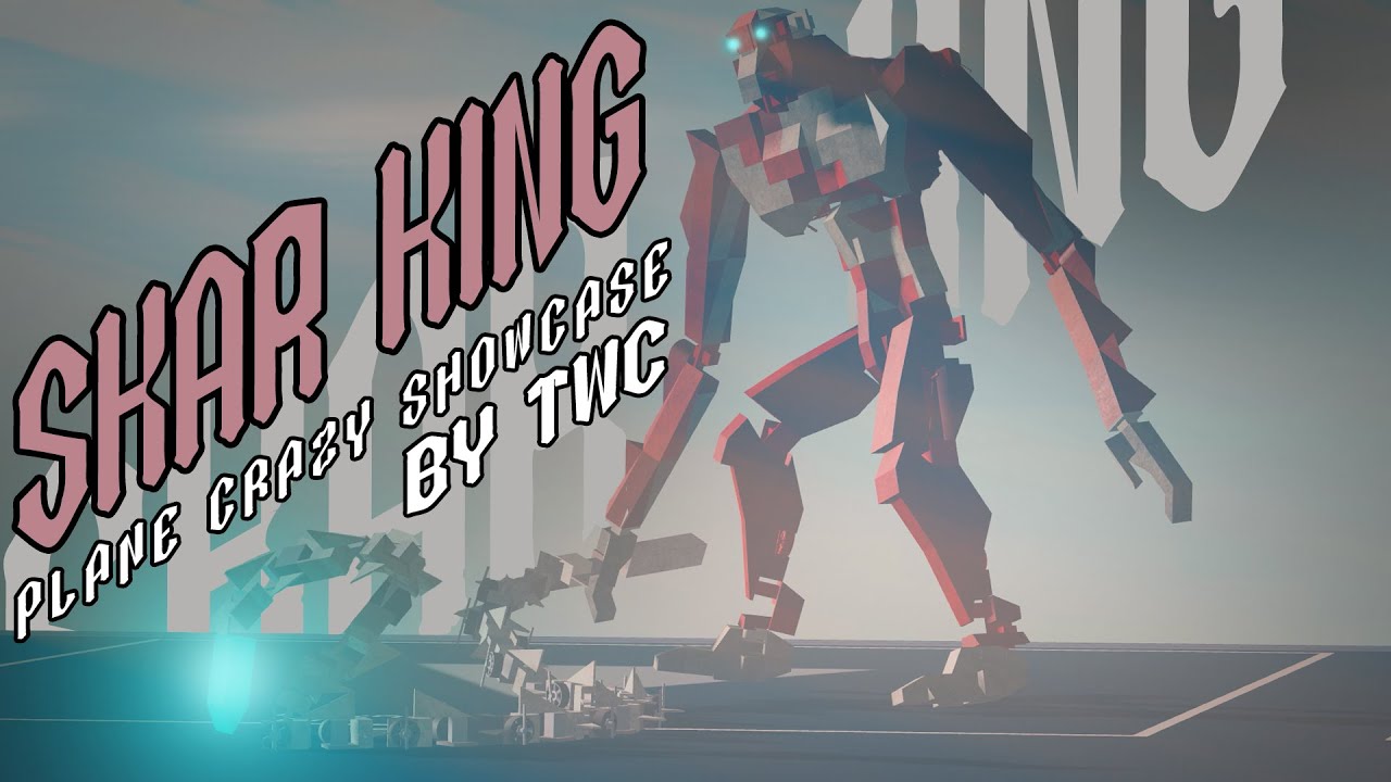 Skar King Showcase : 🔨Plane Crazy🔨 : TheWhiteCreator