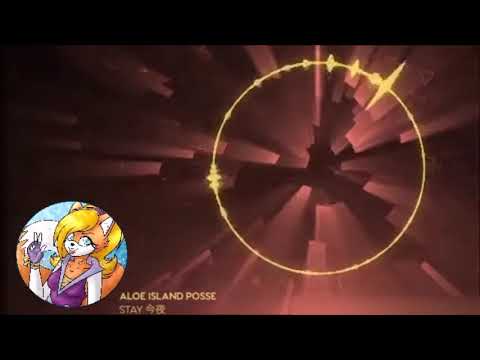 Aloe Island Posse  - Stay ä»Šå¤œ