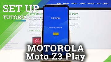 How to Set Up MOTOROLA Moto Z3 Play – Configuration Process