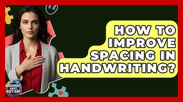 How To Improve Spacing In Handwriting? - Answers About Autism