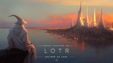 Valinor at Last – LOTR Ambient Music for Eternal Peace & Spiritual Rest