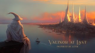 Valinor at Last - An Ambient Journey for Eternal Peace | LOTR Ambient Music